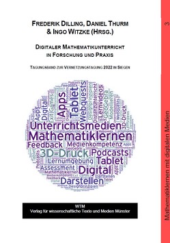 Digitaler Mathematikunterricht in Forschung und Praxis von Dilling,  Frederik, Thurm,  Daniel, Witzke,  Ingo