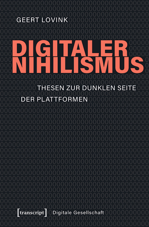 Digitaler Nihilismus von Ilyes,  Petra, Kallfelz,  Andreas, Lovink,  Geert