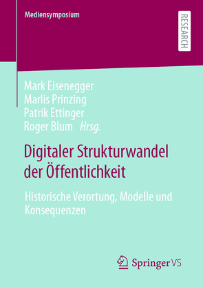 Digitaler Strukturwandel der Öffentlichkeit von Blum,  Roger, Eisenegger,  Mark, Ettinger,  Patrik, Prinzing,  Marlis