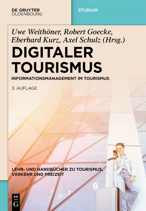 Digitaler Tourismus von Goecke,  Robert, Kurz,  Eberhard, Schulz,  Axel, Weithöner,  Uwe