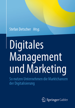 Digitales Management und Marketing von Detscher,  Stefan