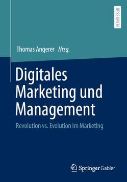 Digitales Marketing und Management von Angerer,  Thomas