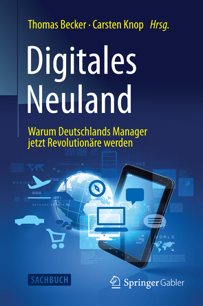 Digitales Neuland von Becker,  Thomas, Knop,  Carsten
