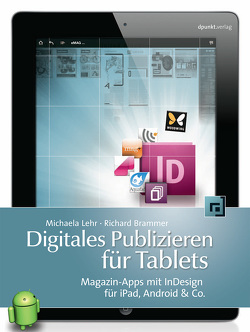 Digitales Publizieren für Tablets von Brammer,  Richard, Lehr,  Michaela