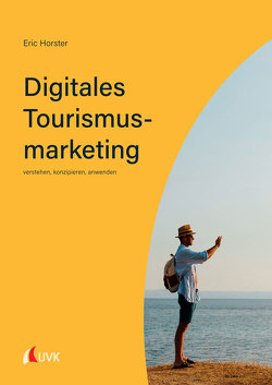 Digitales Tourismusmarketing von Horster,  Eric