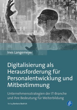 Digitalisierung als Herausforderung für Personalentwicklung und Mitbestimmung von Langemeyer,  Ines