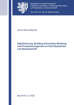 Digitalisierung, Building Information Modeling und Prozessmanagement im Fach Baubetrieb und Bauwirtschaft von Meins-Becker,  Anica