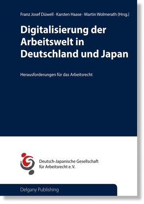 Digitalisierung der Arbeitswelt in Deutschland und Japan von Düwell,  Franz Josef, Haase,  Karsten, Wolmerath,  Martin
