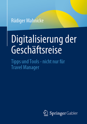 Digitalisierung der Geschäftsreise von Mahnicke,  Rüdiger