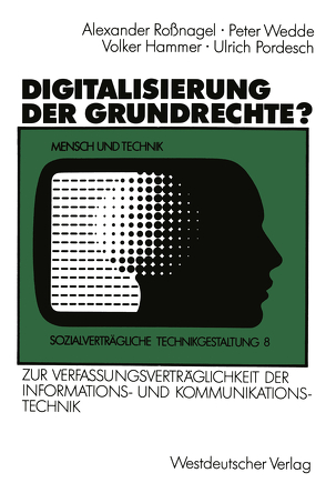 Digitalisierung der Grundrechte? von Hammer,  Volker, Pordesch,  Ulrich, Roßnagel ,  Alexander, Wedde,  Peter