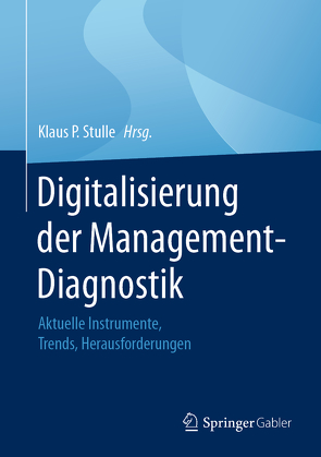 Digitalisierung der Management-Diagnostik von Stulle,  Klaus P.