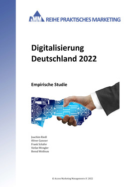 Digitalisierung Deutschland 2022 von Bernd,  Wolfrum, Gansser,  Oliver, Riedl,  Joachim, Schäfer,  Frank, Wengler,  Stefan