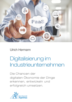 Digitalisierung im Industrieunternehmen von Hermann,  Ulrich