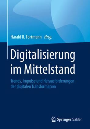 Digitalisierung im Mittelstand von Fortmann,  Harald R.