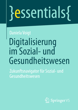 Digitalisierung im Sozial- und Gesundheitswesen von Voigt,  Daniela