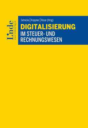 Digitalisierung im Steuer- und Rechnungswesen von Bayerl,  Eberhard, Dipplinger,  Gerald, Eghbalzad,  Parsa, Freitag,  Esther, Ginner,  Michael, Hübl,  Lukas, Krippner,  Kirstin, Madlberger,  Hermann, Petritz,  Michael, Prieler,  Christoph, Rosar,  Werner, Setnicka,  Martin, Sikora,  Christian, Slupinski,  Robin, Straub,  Natalie, Tomek,  Andreas, Wagner,  Martin, Wassipaul,  Stephan, Ziskovsky,  Lisa