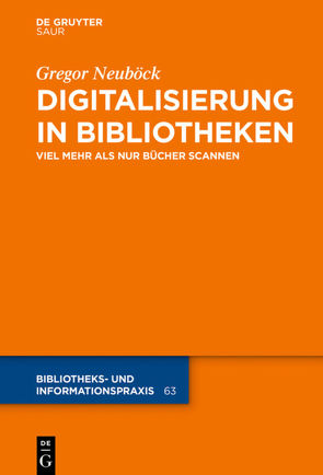 Digitalisierung in Bibliotheken von Neuböck,  Gregor