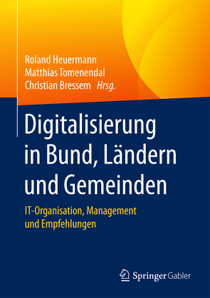 Digitalisierung in Bund, Ländern und Gemeinden von Bressem,  Christian, Heuermann,  Roland, Tomenendal,  Matthias