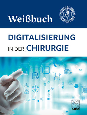 Digitalisierung in der Chirurgie von Chirurgie,  Deutsche Gesellschaft für
