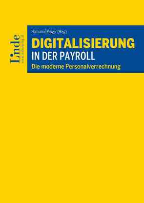 Digitalisierung in der Payroll von Brence,  Florian, Dollinger,  Michelle, Feistritzer,  Christina, Geiger,  Bernhard, Heschl,  Marc, Hofmann,  Tanja, Jung,  Sascha, Kern,  Christian, Madl,  Tatjana, Petz,  Silvia, Rametsteiner,  Carina, Viveros,  Nicolás, Weber,  Anton, Zischka,  Stefan