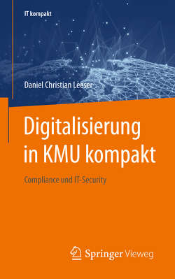 Digitalisierung in KMU kompakt von Leeser,  Daniel Christian
