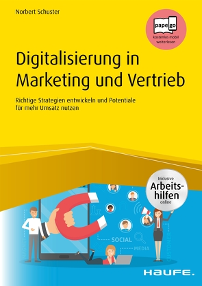 Digitalisierung in Marketing und Vertrieb von Schuster,  Norbert