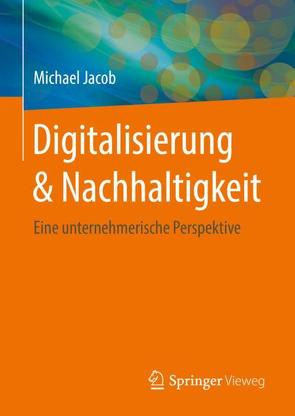 Digitalisierung & Nachhaltigkeit von Jacob,  Michael