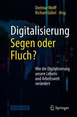 Digitalisierung: Segen oder Fluch von Göbel,  Richard, Wolff,  Dietmar