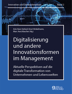 Digitalisierung und andere Innovationsformen im Management von Aeschbacher,  Marc, Hinkelmann,  Knut, Verkuil,  Arie Hans