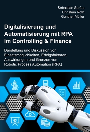 Digitalisierung und Automatisierung mit RPA im Controlling & Finance von Müller,  Gunther, Roth,  Christian, Serfas,  Sebastian