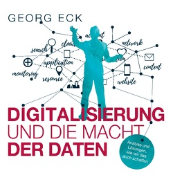 DIGITALISIERUNG und die Macht der Daten von Eck,  Georg