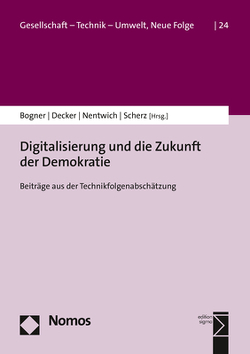Digitalisierung und die Zukunft der Demokratie von Bogner,  Alexander, Decker,  Michael, Nentwich,  Michael, Scherz,  Constanze