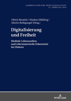 Digitalisierung und Freiheit von Beuttler,  Ulrich, Mühling,  Markus, Rothgangel,  Martin