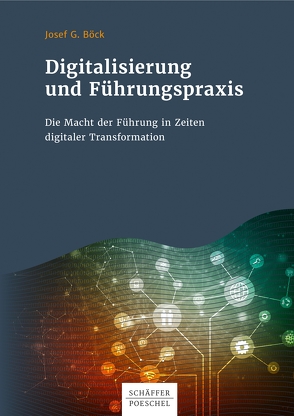 Digitalisierung und Führungspraxis von Boeck,  Josef G.