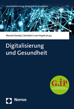 Digitalisierung und Gesundheit von Manzei-Gorsky,  Alexandra, Schubert,  Cornelius, von Hayek,  Julia