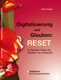 Digitalisierung und Glauben: RESET von Heise,  Irene