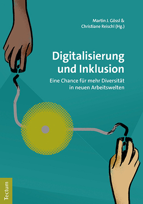 Digitalisierung und Inklusion von Gössl,  Martin J., Reischl,  Christiane