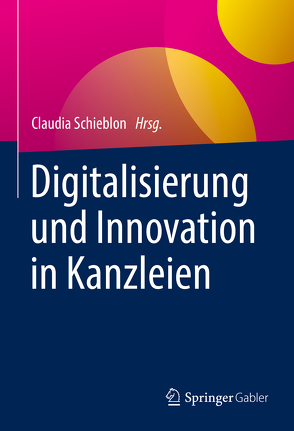 Digitalisierung und Innovation in Kanzleien von Schieblon,  Claudia