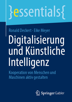 Digitalisierung und Künstliche Intelligenz von Deckert,  Ronald, Meyer,  Eike
