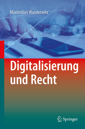 Digitalisierung und Recht von Wanderwitz,  Maximilian