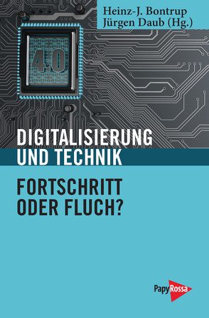 Digitalisierung und Technik – Fortschritt oder Fluch? von Bontrup,  Heinz-J., Daub,  Jürgen