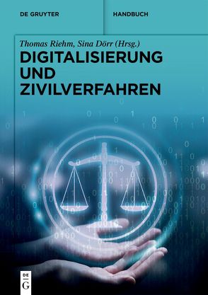 Digitalisierung und Zivilverfahren von Dörr,  Sina, Riehm,  Thomas