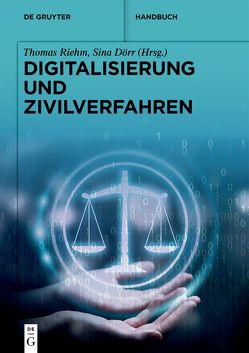 Digitalisierung und Zivilverfahren von Dörr,  Sina, Riehm,  Thomas