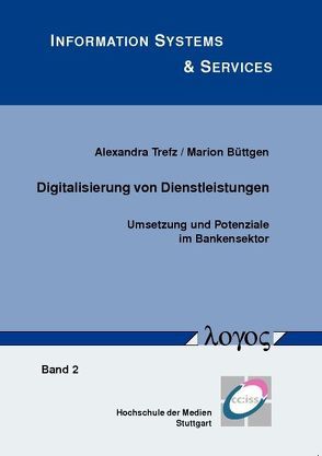 Digitalisierung von Dienstleistungen. Umsetzung und Potenziale im Bankensektor von Büttgen,  Marion, Trefz,  Alexandra