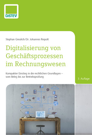 Digitalisierung von Geschäftsprozessen im Rechnungswesen von Greulich ,  Stephan, Riepolt,  Dr. Johannes