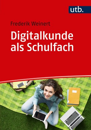 Digitalkunde als Schulfach von Weinert,  Frederik