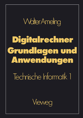 Digitalrechner — Grundlagen und Anwendungen von Ameling,  Walter