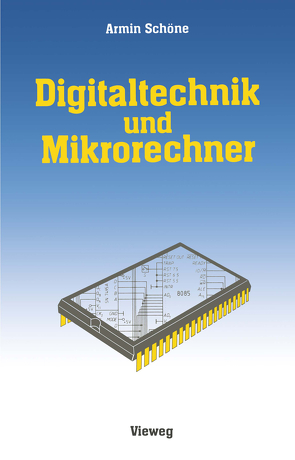 Digitaltechnik und Mikrorechner von Schöne,  Armin