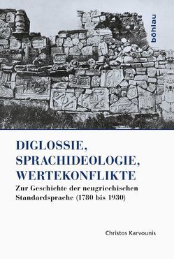 Diglossie, Sprachideologie, Wertekonflikte von Karvounis,  Christos