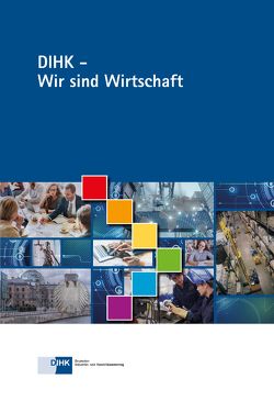 DIHK – Wir sind Wirtschaft von DIHK e.V.